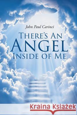 There's An Angel Inside of Me John Paul Carinci 9781644927007 Christian Faith Publishing, Inc - książka