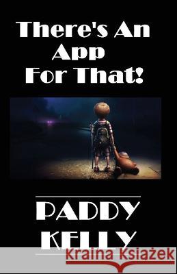 There's An App For That! (2022 Edition) Paddy Kelly 9781786957726 Fiction4all - książka