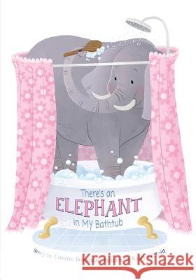 There's an Elephant in My Bathtub Connie Bowman, Kelly O'Neill 9781947860261 Belle Isle Books - książka