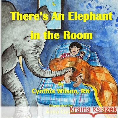 There's An Elephant In The Room Wilson Rn, Cynthia 9781497320819 Createspace - książka