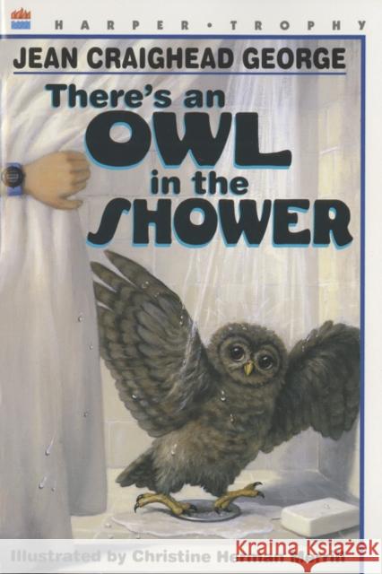 There's an Owl in the Shower Jean Craighead George Christine Herman Merrill 9780064406826 HarperTrophy - książka