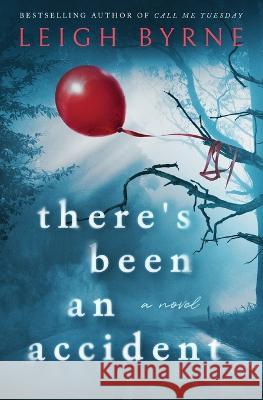 There's Been An Accident Byrne Leigh Byrne 9798356699849 Independently published - książka