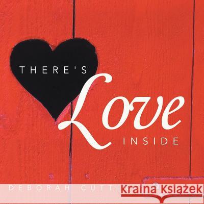 There's Love Inside Deborah Cutting 9781452571645 Balboa Press - książka