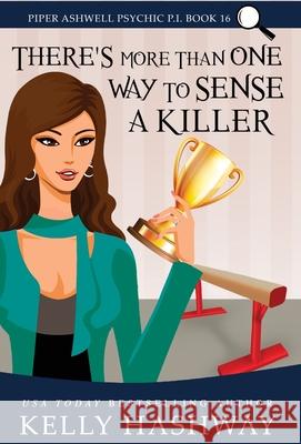 There's More Than One Way to Sense a Killer Kelly Hashway 9781953800282 Kelly Hashway - książka