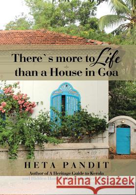 There's more to Life than a House in Goa Pandit, Heta 9781482857177 Partridge India - książka