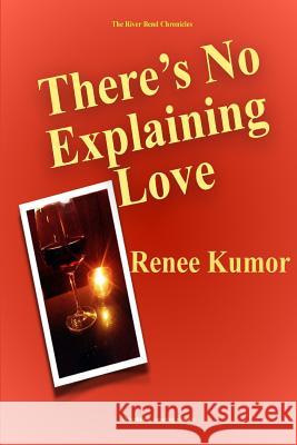 There's No Explaining Love Renee Kumor 9781949504194 Absolutely Amazing eBooks - książka