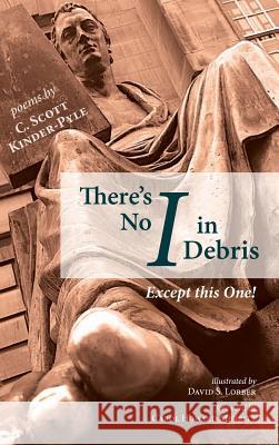 There's No I in Debris C Scott Kinder-Pyle, David S Lorber, Carol Howard Merritt 9781532660634 Resource Publications (CA) - książka