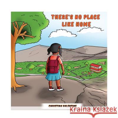 There's No Place Like Home Christina T. Valentine 9781535397797 Createspace Independent Publishing Platform - książka