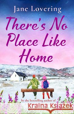 There\'s No Place Like Home Jane Lovering 9781804152430 Boldwood Books Ltd - książka