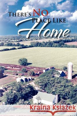 There's No Place Like Home: The Oral Histories of a Kansas Father Studebaker, Jean 9781462892501 Xlibris Corporation - książka