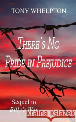 There's No Pride In Prejudice Whelpton, Tony 9781533306210 Createspace Independent Publishing Platform - książka