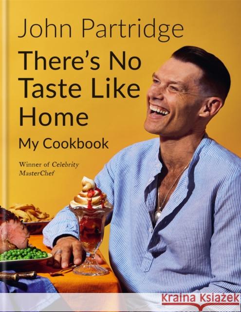 There's No Taste Like Home John Partridge 9781784726362 Octopus Publishing Group - książka