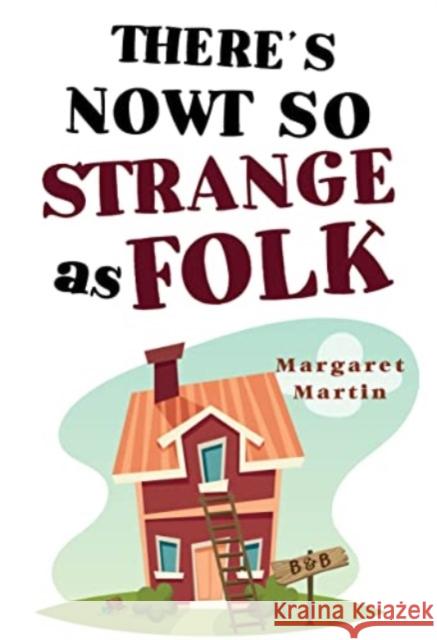 There's Nowt So Strange As Folk Margaret Martin 9781800743359 Olympia Publishers - książka