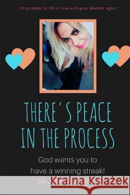 There's Peace in the Process: God wants you to have a winning streak Jessica Jackson 9781548370831 Createspace Independent Publishing Platform - książka