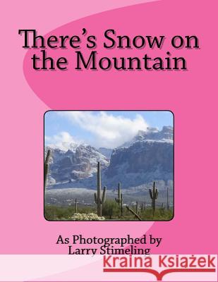 There's Snow on the Mountain Larry Stimeling 9781539032250 Createspace Independent Publishing Platform - książka