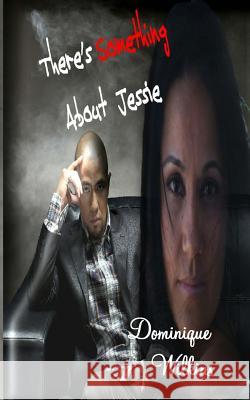 There's Something About Jessie Dominique Wilkins 9781500934187 Createspace Independent Publishing Platform - książka