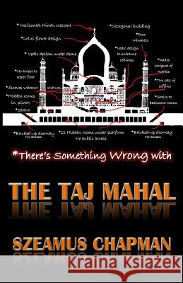 There's Something Wrong With The Taj Mahal Chapman, Szeamus 9781499155419 Createspace - książka