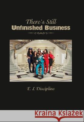 There's Still Unfinished Business E. L. Discipline 9781647025205 Dorrance Publishing Co. - książka