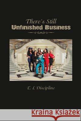 There's Still Unfinished Business E. L. Discipline 9781647025359 Dorrance Publishing Co. - książka