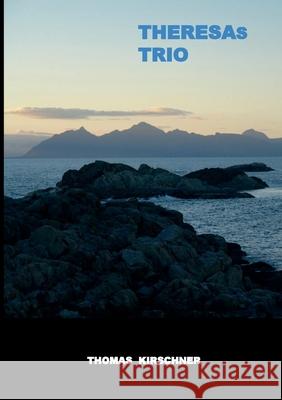 Theresas Trio Thomas Kirschner 9783347315198 Tredition Gmbh - książka