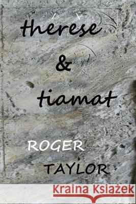 Therese & Tiamat Roger Taylor 9781514352892 Createspace - książka