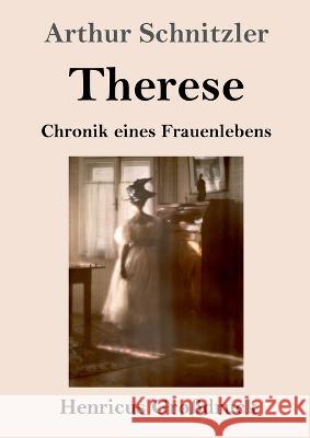 Therese (Grossdruck): Chronik eines Frauenlebens Arthur Schnitzler   9783847855835 Henricus - książka