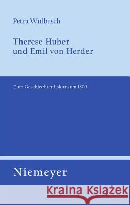 Therese Huber und Emil von Herder Wulbusch, Petra 9783484321243 Max Niemeyer Verlag - książka