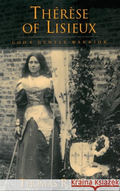 Therese of Lisieux C: God's Gentle Warrior Nevin, Thomas R. 9780195307214 Oxford University Press, USA - książka