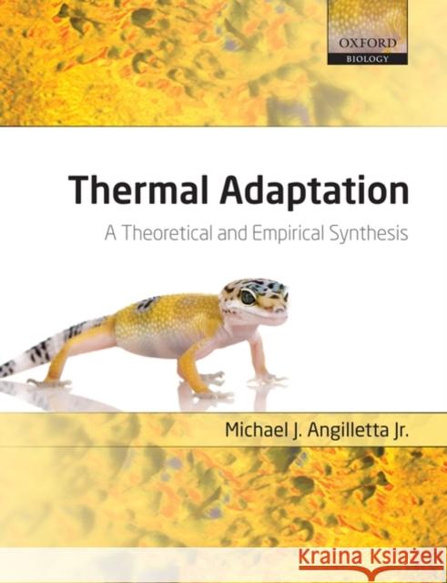 Thermal Adaptation: A Theoretical and Empirical Synthesis Angilletta Jr, Michael J. 9780198570875 Oxford University Press, USA - książka