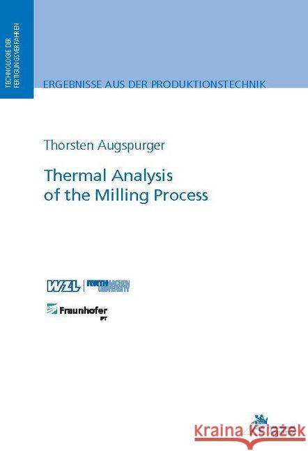 Thermal Analysis of the Milling Process Augspurger, Thorsten 9783863596767 Apprimus Verlag - książka