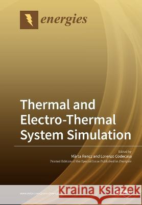 Thermal and Electro-Thermal System Simulation Marta Rencz Lorenzo Codecasa 9783039217366 Mdpi AG - książka