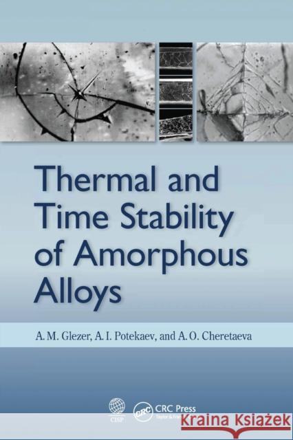 Thermal and Time Stability of Amorphous Alloys A. M. Glezer A. I. Potekaev A. O. Cheretaeva 9780367573164 CRC Press - książka