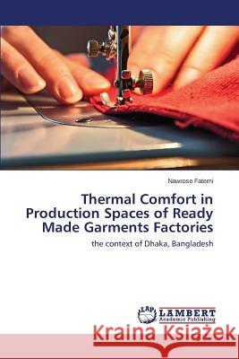 Thermal Comfort in Production Spaces of Ready Made Garments Factories Fatemi Nawrose 9783659617102 LAP Lambert Academic Publishing - książka