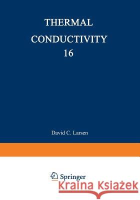 Thermal Conductivity 16 David C David C. Larsen 9781468442670 Springer - książka