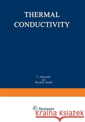 Thermal Conductivity 18 T. Ashworth David R David R. Smith 9781468449181 Springer - książka