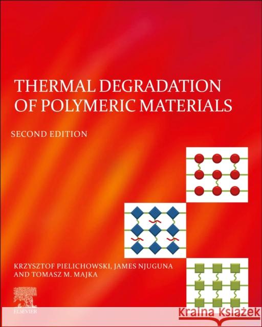Thermal Degradation of Polymeric Materials Krzysztof Pielichowski James Njuguna Tomasz M. Majka 9780128230237 Elsevier - książka