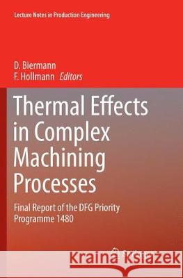 Thermal Effects in Complex Machining Processes: Final Report of the Dfg Priority Programme 1480 Biermann, D. 9783319860817 Springer - książka