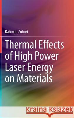 Thermal Effects of High Power Laser Energy on Materials Bahman Zohuri 9783030630638 Springer - książka