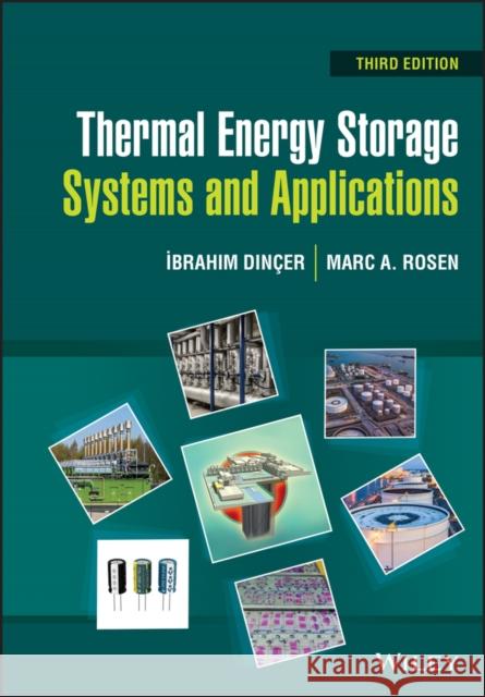 Thermal Energy Storage: Systems and Applications Dinçer, Ibrahim 9781119713159 Wiley - książka