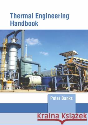 Thermal Engineering Handbook Peter Banks 9781647261399 Clanrye International - książka