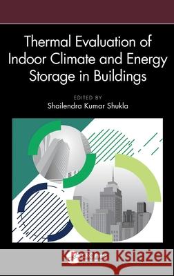 Thermal Evaluation of Indoor Climate and Energy Storage in Buildings Shailendra Kumar Shukla 9781032527772 CRC Press - książka