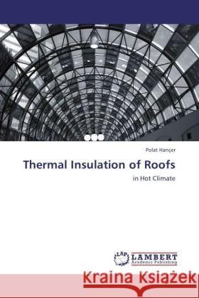 Thermal Insulation of Roofs Hançer, Polat 9783846514641 LAP Lambert Academic Publishing - książka