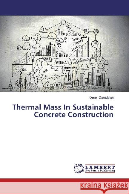 Thermal Mass In Sustainable Concrete Construction Damdelen, Omer 9783330010031 LAP Lambert Academic Publishing - książka