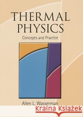 Thermal Physics Wasserman, Allen L. 9781107006492 Cambridge University Press - książka