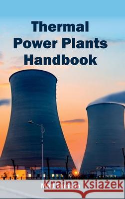 Thermal Power Plants Handbook Matt Danson 9781632404947 Clanrye International - książka