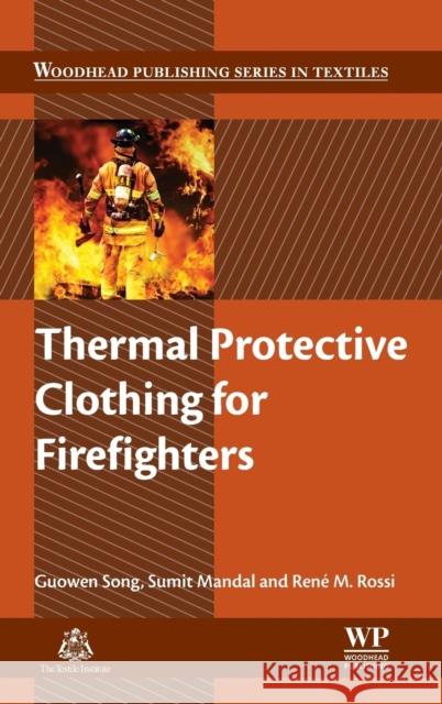 Thermal Protective Clothing for Firefighters Guowen Song 9780081012857 Woodhead Publishing - książka