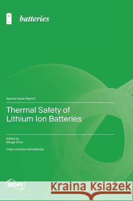 Thermal Safety of Lithium Ion Batteries Mingyi Chen 9783725837557 Mdpi AG - książka