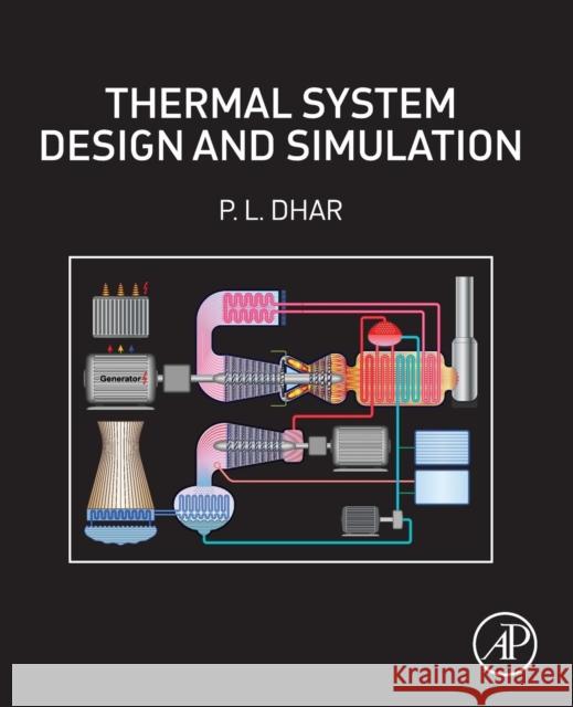Thermal System Design and Simulation P. L. Dhar 9780128094495 Academic Press - książka