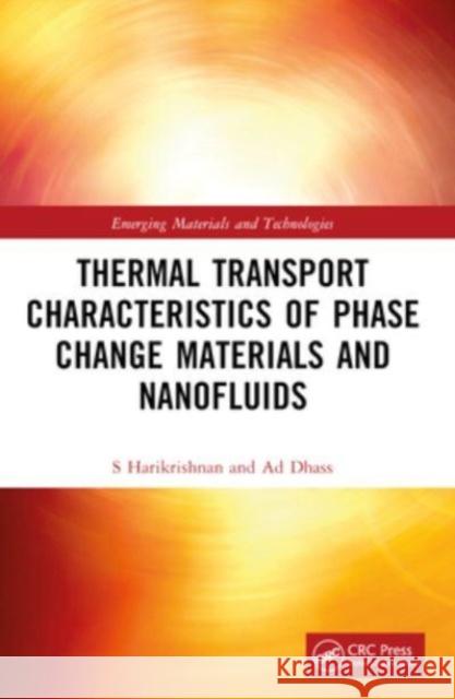 Thermal Transport Characteristics of Phase Change Materials and Nanofluids S. Harikrishnan A. D. Dhass 9780367757168 CRC Press - książka