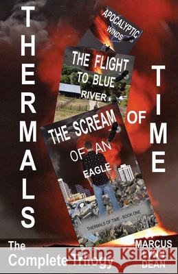 Thermals Of Time: The Complete Trilogy Marcus Dean 9781737617808 Last Ditch Press - książka
